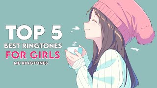 Top 5 Best Ringtones For Girls 2024  Me Ringtones [upl. by Weidman371]