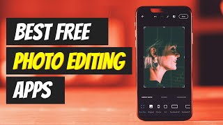 Top 5 Best FREE Photo Editing Apps For Android ⚡⚡ [upl. by Stone18]