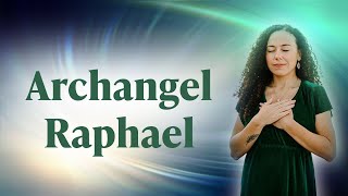 Archangel Raphael Who he is and how to work with him [upl. by Nobe]