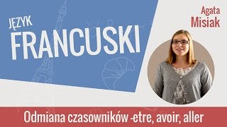 Język francuski  Odmiana czasowników etre avoir aller [upl. by Adne]