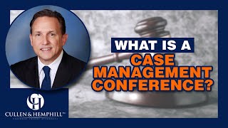 What Is A Case Management Conference Cullen amp Hemphill [upl. by Zakaria]