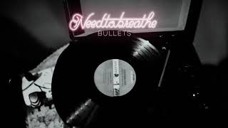 NEEDTOBREATHE  quotBulletsquot Official Audio [upl. by Sidalg501]