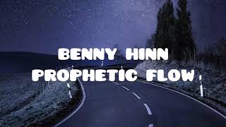 Benny Hinn Prophetic Flow  Instrumental Worship  Christian Meditation Music [upl. by Epilif466]