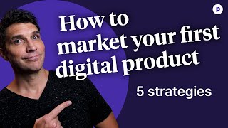 How to market your first digital product  Top 5 strategies [upl. by Adnolohs]