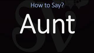 How to Pronounce Aunt CORRECTLY [upl. by Anade]