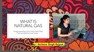 What is natural gas Difference between LPG LNG CNG and PNG [upl. by Rodmur]