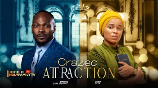 CRAZED ATTRACTION  Daniel Etim Effiong Onyii Alex 2025 Nollywood Full Movie [upl. by Butcher]