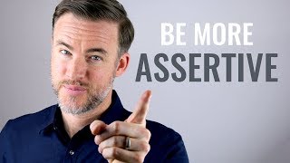 How to Be More Assertive 7 Tips [upl. by Kaitlyn418]