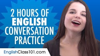 2 Hours of English Conversation Practice  Improve Speaking Skills [upl. by Tnomyar223]