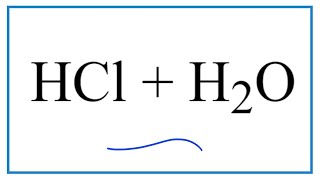 HCl  H2O Hydrochloric acid plus Water [upl. by Ettenhoj100]