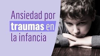 ¿Tu ansiedad se debe a traumas de la infancia Cómo superar las heridas emocionales de tu niñez [upl. by Arot]