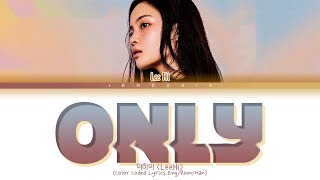 Lee Hi ONLY Lyrics 이하이 ONLY 가사 Color Coded Lyrics EngRomHan [upl. by Eerual406]