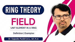 Field Theory  Definition amp Example Of Field  Unit Element in Ring  Abstract Algebra [upl. by Raila]