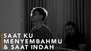 SaatTeduh  Saat Ku MenyembahMu amp Saat Indah Yeshua Abraham [upl. by Braynard]