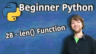 Beginner Python Tutorial 28  len Function [upl. by Doolittle]