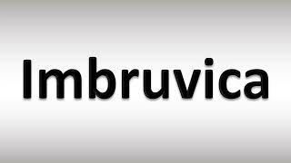 How to Pronounce Imbruvica [upl. by Adnola]