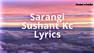 Sarangi  Sushant Kc Lyrics [upl. by Nwahsat]