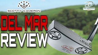 Scotty Cameron DEL MAR PUTTER REVIEW [upl. by Toolis]