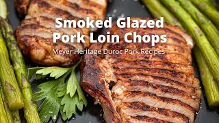 Smoked Glazed Pork Loin Chops Recipe [upl. by Gonnella625]