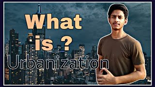 What is Urbanization   Urbanization explained in Hindi [upl. by Rex]