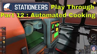 Stationeers Play Through Part 12  Automated Cooking [upl. by Rebmac]