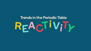 Trends in the Periodic Table — Reactivity [upl. by Trant140]