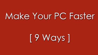 9 Ways to Make your Computer Run Faster [upl. by Alisan]