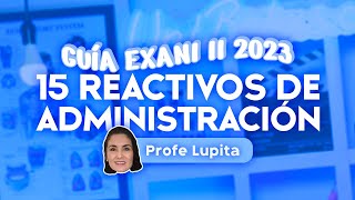 Guía EXANI II 2023 15 reactivos de Administración [upl. by Omari]