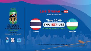 Thailand VS Uzbekistan  2025 IIHF Ice Hockey U18 World Championship Division III Group B [upl. by Inva661]