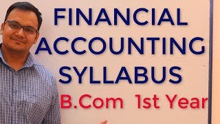 Financial Accounting B Com 1st Year Syllabus Overview [upl. by Iahs794]