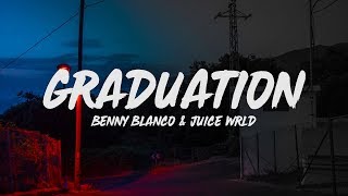 Juice WRLD amp benny blanco  Graduation Lyrics [upl. by Skell840]