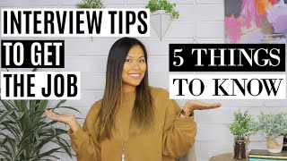 Interview Tips to Get the Job  5 Things You Need to Ace the Interview [upl. by Rocca]