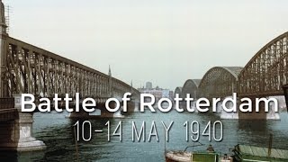 The Battle of Rotterdam  1940 [upl. by Bromley85]