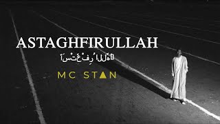 MC STΔN  ASTAGHFIRULLAH  OFFICIAL MUSIC VIDEO  2K19 [upl. by Ecyal631]