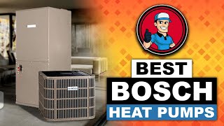 🔥 Best Bosch Heat Pump Reviews Your Guide to the Best Options  HVAC Training 101 [upl. by Weisler]