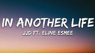 JJD  In Another Life Lyrics ft Eline Esmee 7clouds Release [upl. by Trilbi]