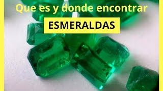 Que es una ESMERALDA  Donde encontrar ESMERALDAS  Origen de la esmeralda [upl. by Chandra]