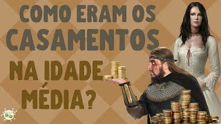 🕌 CASAMENTOS NA IDADE MÉDIA Como se organizava o casamento medieval [upl. by Cattima375]