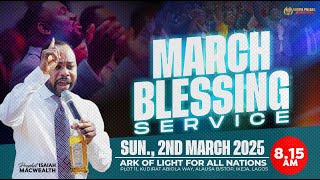 MARCH BLESSING SERVICE  Prophet Isaiah Macwealth  020325 [upl. by Skylar]