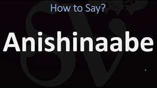 How to Pronounce Anishinaabe CORRECTLY [upl. by Norrahc683]