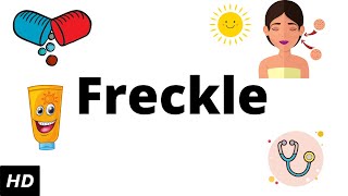 Freckle Causes Signs and Symptoms Diagnosis and Treatment [upl. by Santa344]