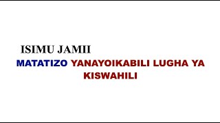 MATATIZO YANAYOIKABILI LUGHA YA KISWAHILI  ISIMU JAMII [upl. by Kellie785]