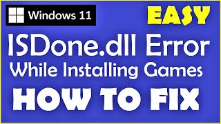 ISDonedll Error Fix Windows 11 How to fix isdone dll error while installing Games [upl. by Sidra]