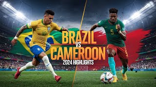 Brazil vs Cameroon A Spectacular International Football Clash [upl. by Demahom582]