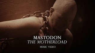 Mastodon quotThe Motherloadquot Official Music Video [upl. by Eical]