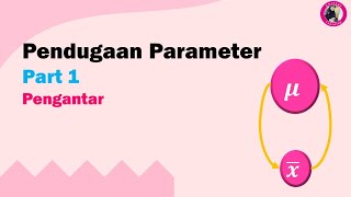 Metode Statistika  Pendugaan Parameter Part 1  Pengantar [upl. by Ayahc]