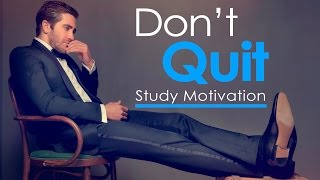 DONT QUIT  Study Motivation [upl. by Varian]