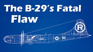 The B29s Fatal Flaw [upl. by Jon]