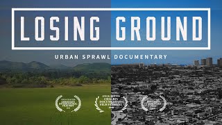 LOSING GROUND 2019  Urban Sprawl Documentary HD [upl. by Suanne]