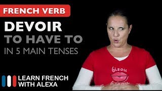 Devoir to have to in 5 Main French Tenses [upl. by Jacobsen]